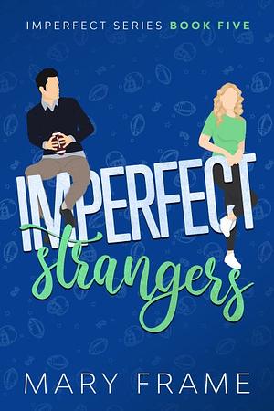 Imperfect Strangers by Mary Frame