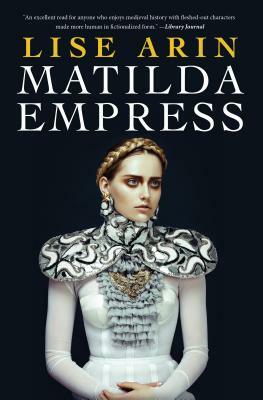 Matilda Empress by Lise Arin