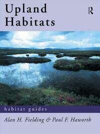Upland Habitats by Alan F. Fielding, Paul F. Haworth