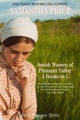 Amish Women of Pleasant Valley Boxed Set Books 1 - 4: The Amish Woman and Her Last Hope, The Amish Woman and Her Secret Baby, The Amish Widower's Promise, The Amish Visitors by Samantha Price