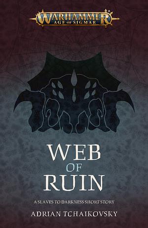 Web of Ruin by Adrian Tchaikovsky