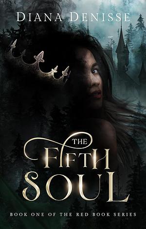 The Fifth Soul by Diana Denisse