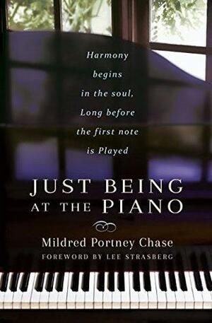 Just Being At the Piano by Mildred Portney Chase, Lee Strasberg