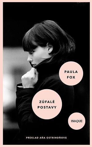 Zúfalé postavy by Paula Fox