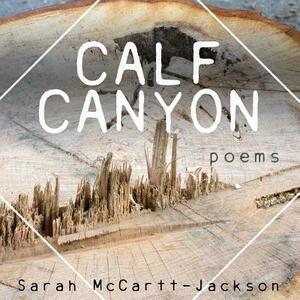 Calf Canyon: Poems by Sarah McCartt-Jackson