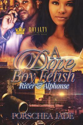 A Dope Boy Fetish: River & Alphonse by Porschea Jade