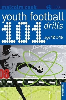 101 Youth Football Drills: Age 12 to 16 by Malcolm Cook