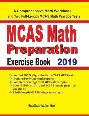 MCAS Math Preparation Exercise Book: A Comprehensive Math Workbook and Two Full-Length MCAS Math Practice Tests by Sam Mest, Reza Nazari