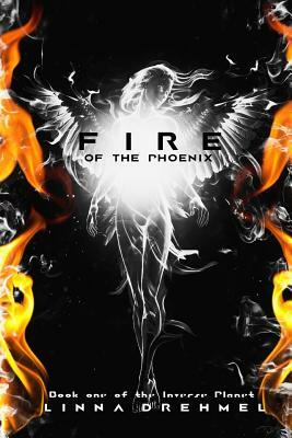 Fire of the Phoenix by Linna Drehmel