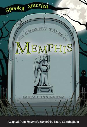 The Ghostly Tales of Memphis by Laura Cunningham