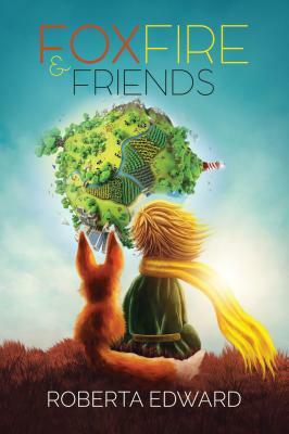 Fox- Fire and friends by Roberta Edwards