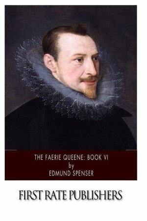 Faerie Queene Book Six by Edmund Spenser