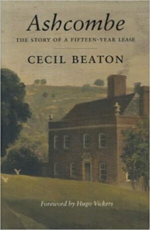 Ashcombe: The Story of a Fifteen-year Lease by Cecil Beaton