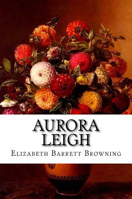 Aurora Leigh by Elizabeth Barrett Browning