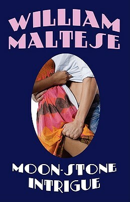 Moon-Stone Intrigue by William Maltese