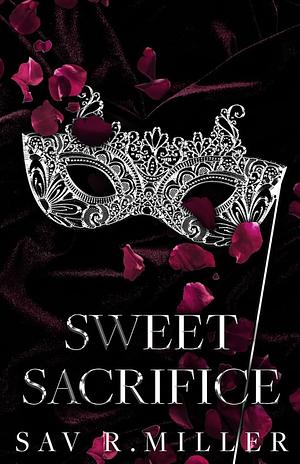 Sweet Sacrifice by Sav R. Miller