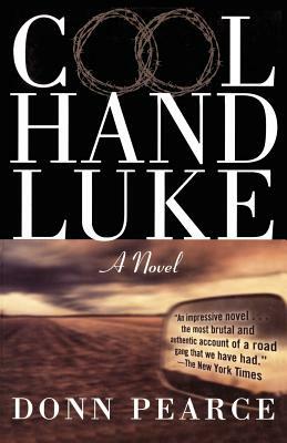 Cool Hand Luke by Donn Pearce