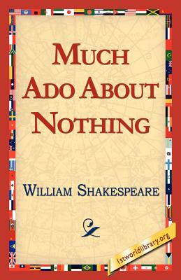 Much ADO about Nothing by William Shakespeare