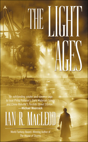 The Light Ages by Ian R. MacLeod