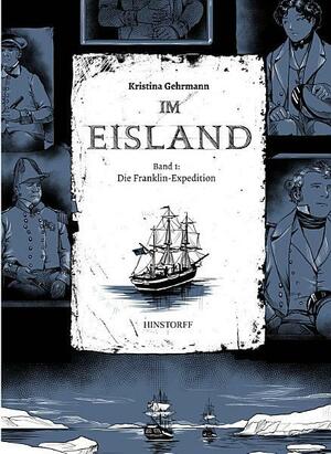 Im Eisland: Band 1: Die Franklin-Expedition by Kristina Gehrmann