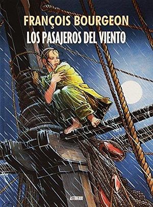 Los pasajeros del viento by François Bourgeon, François Bourgeon