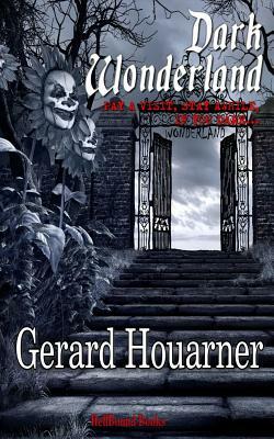 Dark Wonderland by Gerard Houarner