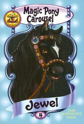 Magic Pony Carousel #4: Jewel the Midnight Pony by Poppy Shire