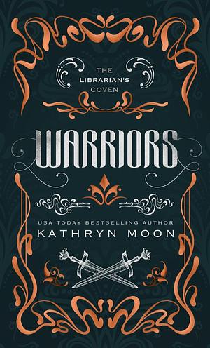 Warriors by Kathryn Moon