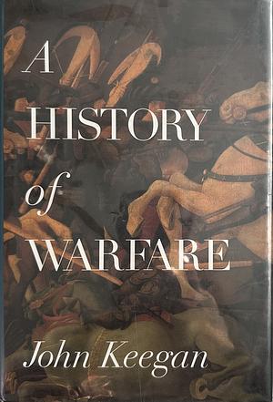 A History of Warfare by John Keegan