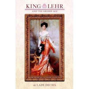 King Lehr And The Gilded Age: With Extracts From The Locked Diary Of Harry Lehr by Elizabeth Drexel Lehr