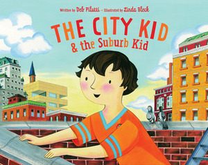 The City Kidthe Suburb Kid by Deb Pilutti, Linda Bleck