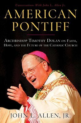 A People of Hope: Archbishop Timothy Dolan in Conversation with John L. Allen Jr. by John L. Allen Jr.