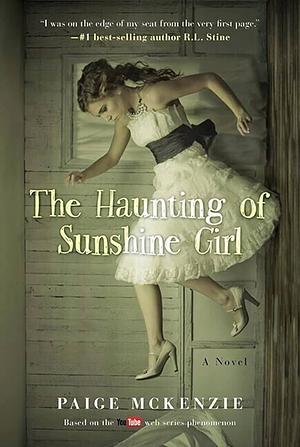 The Haunting of Sunshine Girl by Paige McKenzie