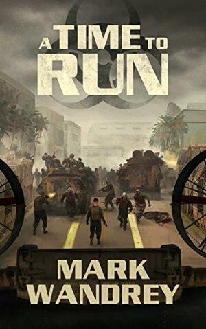 A Time To Run by Mark Wandrey, Mark Wandrey