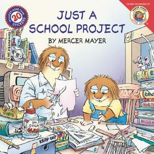 Little Critter: Just a School Project [With Stickers] by Mercer Mayer