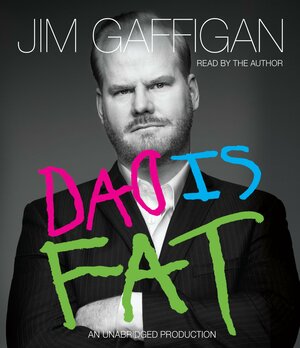 Dad Is Fat by Jim Gaffigan