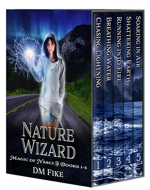 Nature Wizard Box Set: Magic of Nasci Books #1-5 by DM Fike