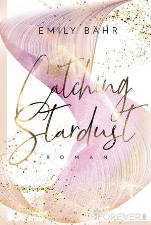 Catching Stardust (Queens University #1) by Emily Bähr