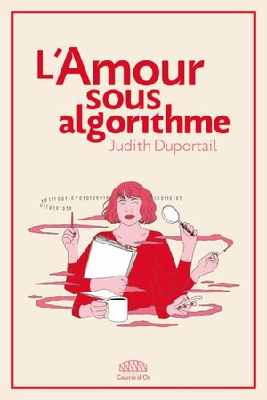 L'amour sous algorithme by Judith Duportail