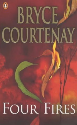The Four Fires by Bryce Courtenay