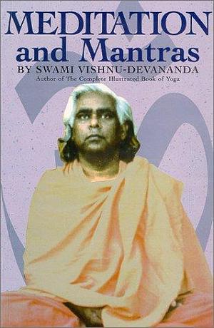 Meditation and mantras by Vishnu-Devananda, Vishnu-Devananda