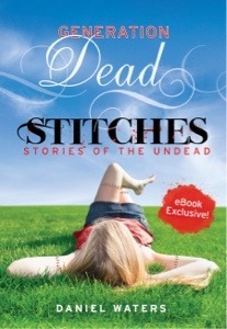 Generation Dead: Stitches by Daniel Waters