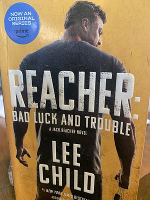 Reacher: Bad Luck and Trouble (Movie Tie-In): A Jack Reacher Novel by Lee Child, Lee Child