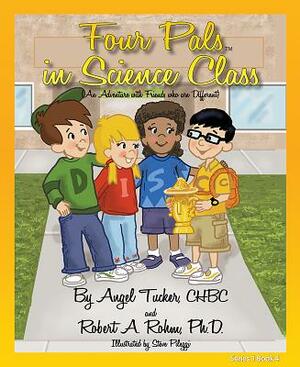 Four Pals in Science Class by Angel Tucker, Robert Rohm