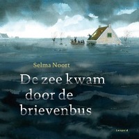 De zee kwam door de brievenbus by Selma Noort