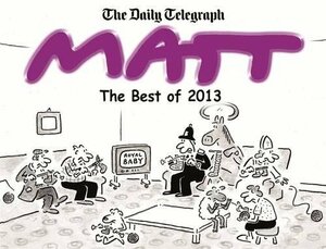 The Best of Matt 2013 by Matthew Pritchett