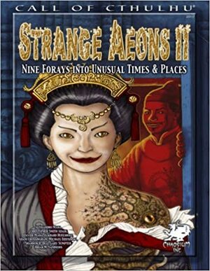 Strange Aeons II: Nine Adventures In Unusual Times & Places by Eckhard Huelshoff, Adam Crossingham, Michael Dziesinski, Davide Mana, Christopher Smith Adair, Gary Sumpter, Brian M. Sammons, Alessandro Mana, Shannon R. Bell