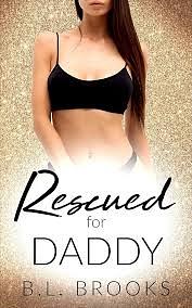 Rescued For Daddy by B.L. Brooks