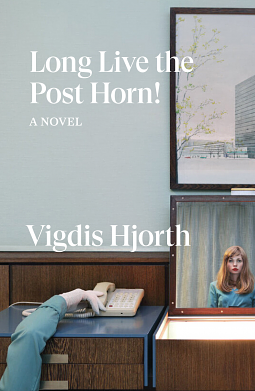 Long Live the Post Horn! by Vigdis Hjorth