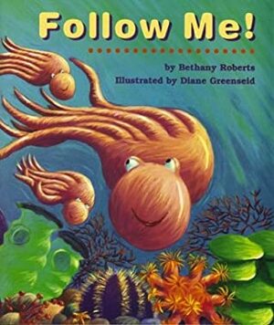 Follow Me! by Bethany Roberts